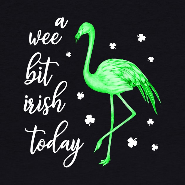 A Wee Bit Irish Today Green Flamingo St Pattys Day by reynoldsouk4